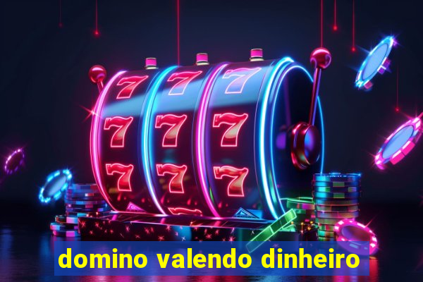 domino valendo dinheiro